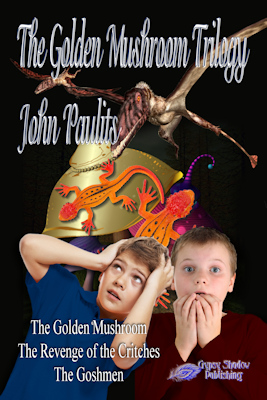 The Golden Mushroom Trilogy by John Paulits
