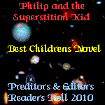 2010 Winner of the Preditors and Editors readers Poll for Children's Books, John Paulits, Philip and the Superstition Kid